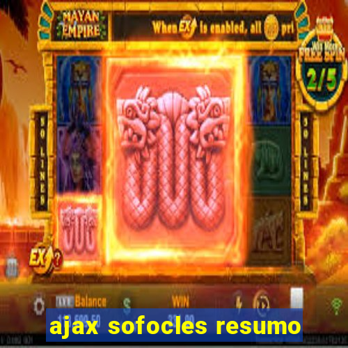 ajax sofocles resumo